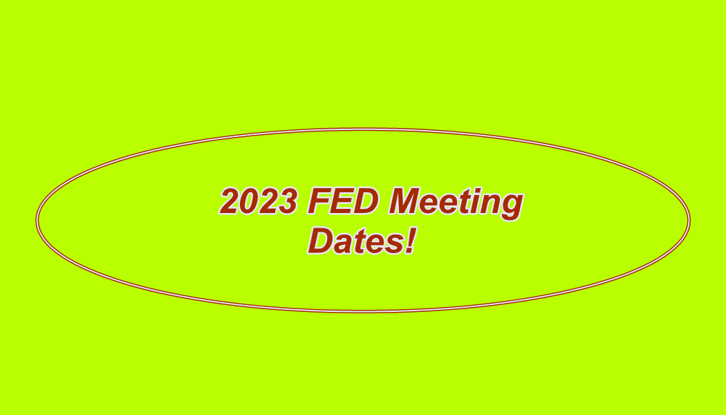 2023 FED Meeting Dates Announced Financial Economy